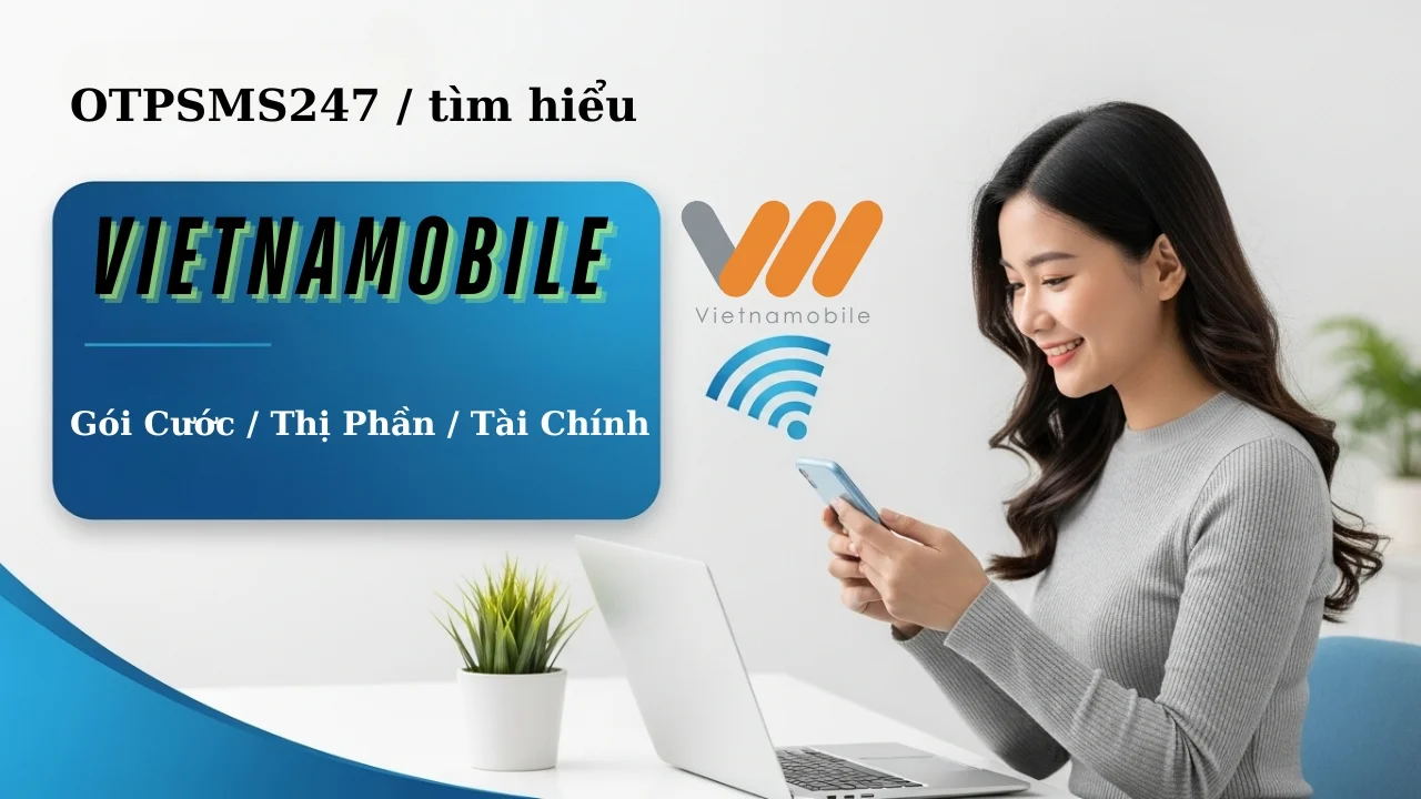 otpsms247 tim hieu nha mang vietnamobile